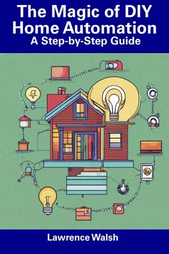 Wals - Magic of DIY Home Automation A Step-by-Step Guide - New paperb