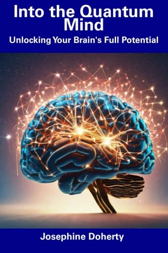 Doherty - Into the Quantum Mind Unlocking Your Brain's Full Potential