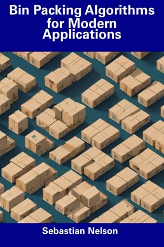 Nelson - Bin Packing Algorithms for Modern Applications - New paperbac