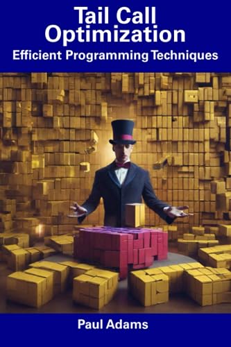 Adams - Tail Call Optimization Efficient Programming Techniques - New