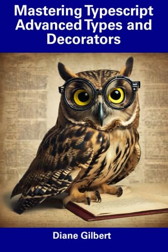 Gilbert - Mastering Typescript Advanced Types and Decorators - New pap