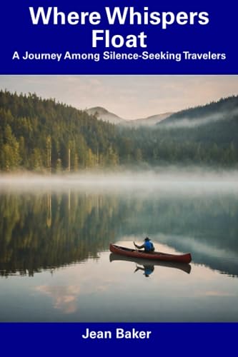 Baker - Where Whispers Float A Journey Among Silence-Seeking Traveler