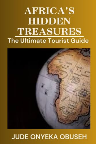 OBUSEH - AFRICA'S HIDDEN TREASURES: THE ULTIMATE TOURIST GUIDE - New p