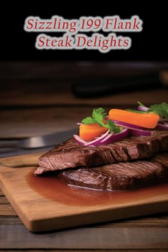 Eats Saku - Sizzling 199 Flank Steak Delights - New paperback or softb
