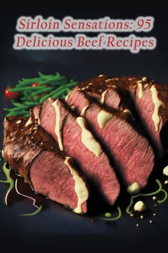 Yard Izum - Sirloin Sensations 95 Delicious Beef Recipes - New paperb