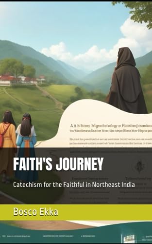 Ekka - FAITH'S JOURNEY Catechism for the Faithful in Northeast India