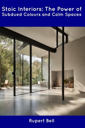 Bell - Stoic Interiors The Power of Subdued Colours and Calm Spaces -
