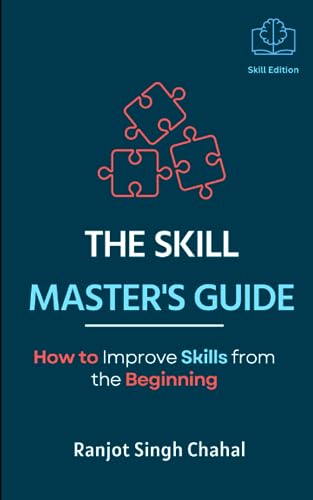 Kaur - Skill Master's Guide How to Improve Skills from the Beginning