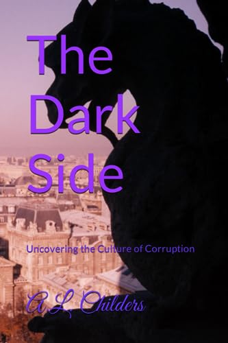 Childers - Dark Side Uncovering the Culture of Corruption - New paper