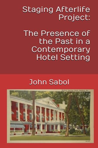 Sabol - Staging Afterlife Project The Presence of the Past in a Conte