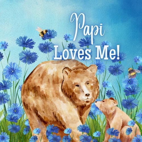 Joyfully - Papi Loves me! A Rhyming Story about Generational Love -