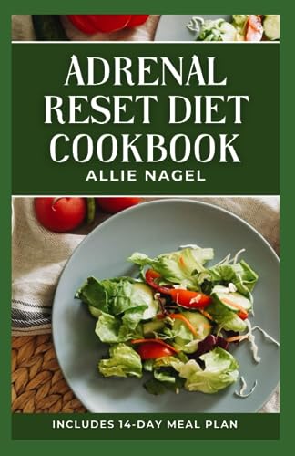 Nagel - Adrenal Reset Diet Cookbook Delicious Recipes to Fight Adrena