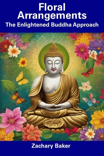 Baker - Floral Arrangements The Enlightened Buddha Approach - New pap