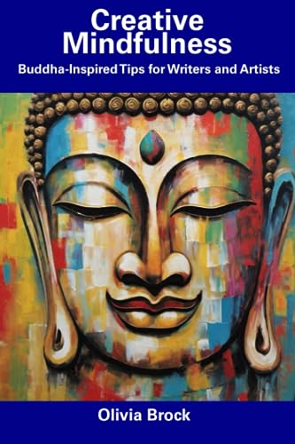 Brock - Creative Mindfulness Buddha-Inspired Tips for Writers and Art