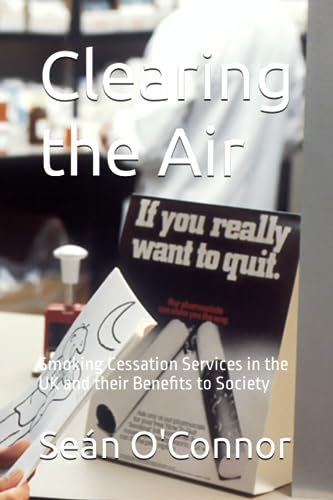 O'Connor - Clearing the Air: Smoking Cessation Services in the UK and