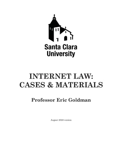 Goldman - Internet Law Cases & Materials (2023 Edition) - New paperba