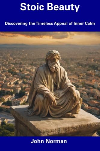 Norman - Stoic Beauty Discovering the Timeless Appeal of Inner Calm -