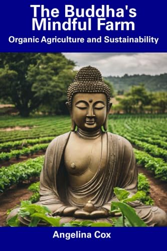 Cox - Buddha's Mindful Farm Organic Agriculture and Sustainability -