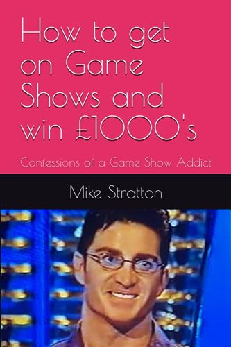 Stratton - How To Get on Game Shows and Win ?1000's Confessions of a