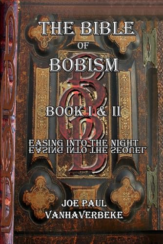 Vanhaverbek - Bible of Bobism Book I & II Easing into the Night & Eas