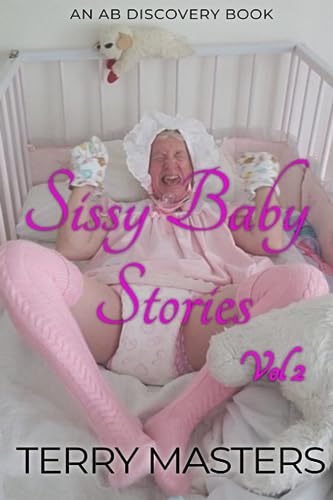 Bent - Sissy Baby Stories Vol 2 An ABDL/Sissy Baby Collection - New p