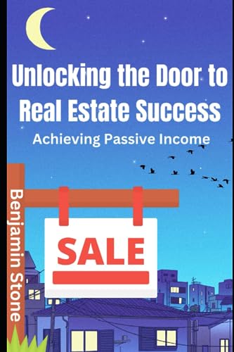 Ston - Unlocking the Door to Real Estate Success Achieving Passive In