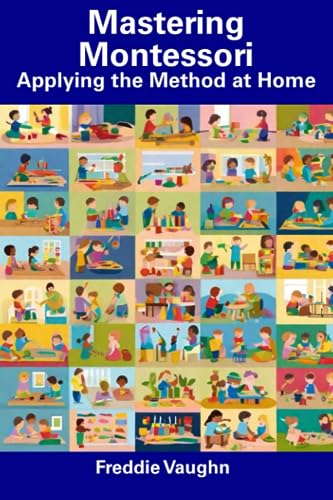 Vaughn - Mastering Montessori Applying the Method at Home - New paper