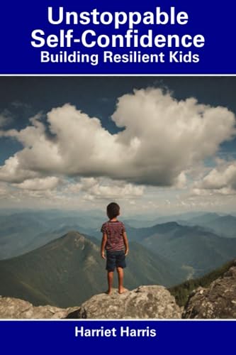 Harris - Unstoppable Self-Confidence Building Resilient Kids - New pa