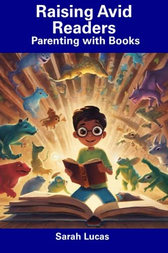 Lucas - Raising Avid Readers Parenting with Books - New paperback or