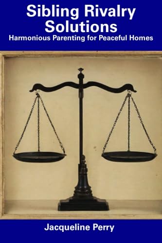Perry - Sibling Rivalry Solutions Harmonious Parenting for Peaceful H