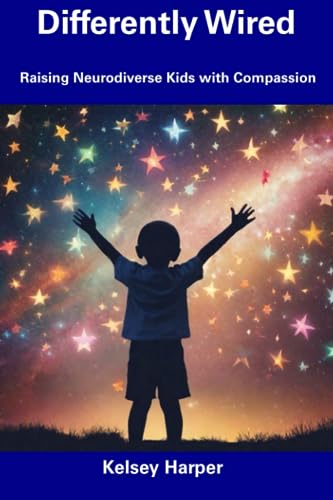 Harper - Differently Wired Raising Neurodiverse Kids with Compassion