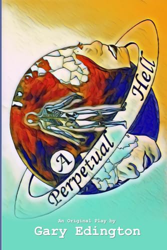 Edington - A Perpetual Hell: An original play - New paperback or softb
