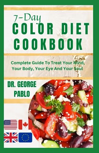PABLO - 7-Day Color Diet Cookbook Complete Guide To Treat Your Mind,