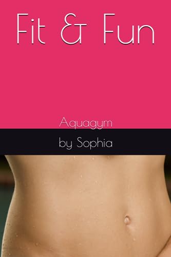 Sophia - Fit & Fun Aquagym - New paperback or softback