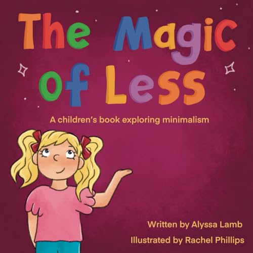 Phillips - Magic of Less A children's book exploring minimalism - New