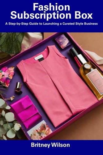 Wilson - Fashion Subscription Box A Step-by-Step Guide to Launching a