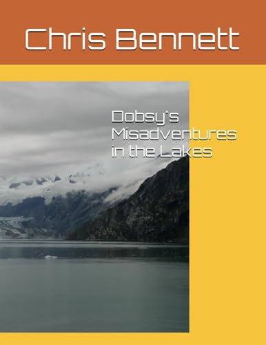 Bennett - Dobsy's Misadventures in the Lakes - New paperback or softba