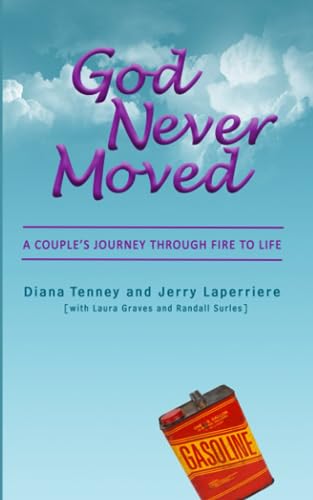 Laperrier - God Never Moved A Couple's Journey Through Fire to Life -