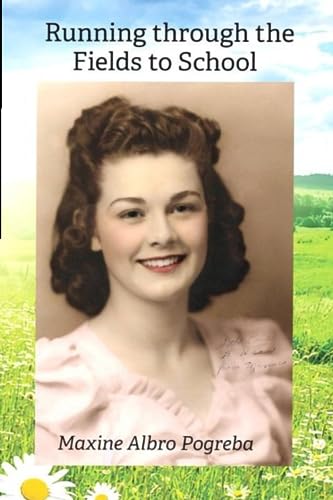 Pogreba - Running through the Fields to School My Life in Montana -