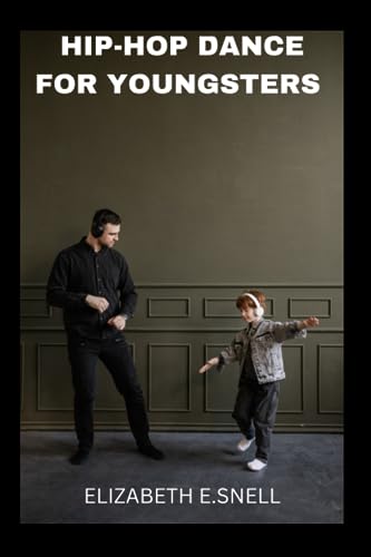 E.Snell - HIP-HOP DANCE FOR YOUNGSTERS - New paperback or softback