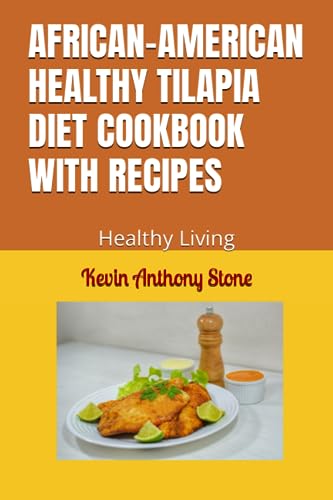King - AFRICAN-AMERICAN HEALTHY TILAPIA DIET COOKBOOK WITH RECIPES He