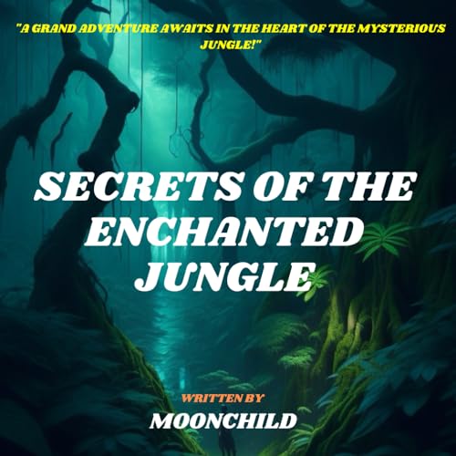D - SECRETS OF THE ENCHANTE JUNGLE - New paperback or softback