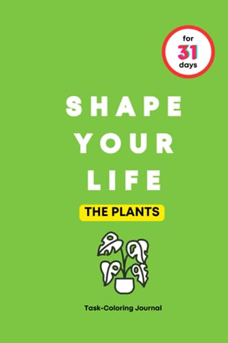 LIFE - SHAPE YOUR FOR 31 DAYS THE PLANTS - New paperback or softback