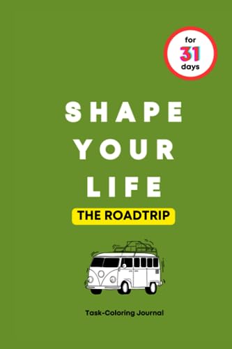 LIFE - SHAPE YOUR FOR 31 DAYS THE ROADTRIP - New paperback or softba