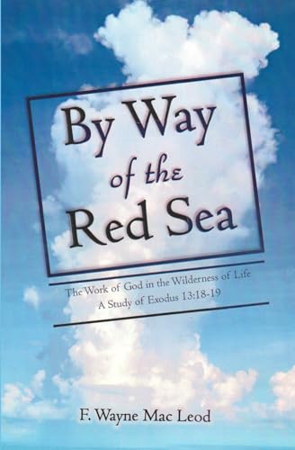 Mac Leod - By Way of the Red Sea: The Work of God in the Wilderness of