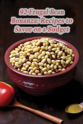 Palette Wani - 92 Frugal Bean Bonanza Recipes to Savor on a Budget -