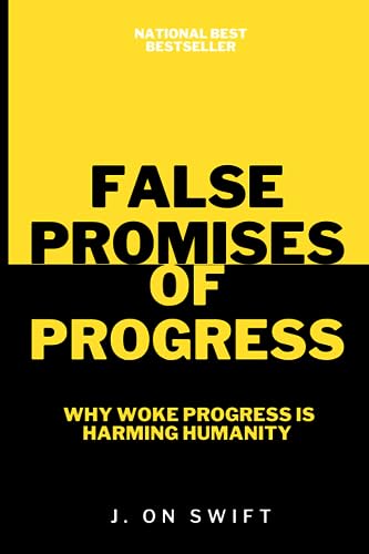 Swift - False Promises Of Progress Why Woke Progress is Harming Human