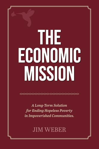Weber - Economic Mission A Long-Term Solution for Ending Hopeless Pov