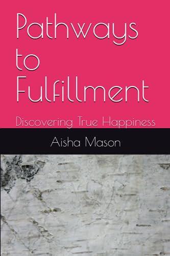 Mason - Pathways to Fulfillment Discovering True Happiness - New pape
