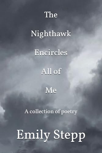 Stepp - Nighthawk Encircles All of Me A collection of poetry - New pa